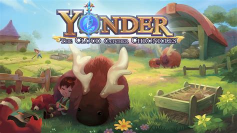 Yonder: The Cloud Catcher Chronicles! An Open-World Adventure Filled with Farming and Mystical Beasts